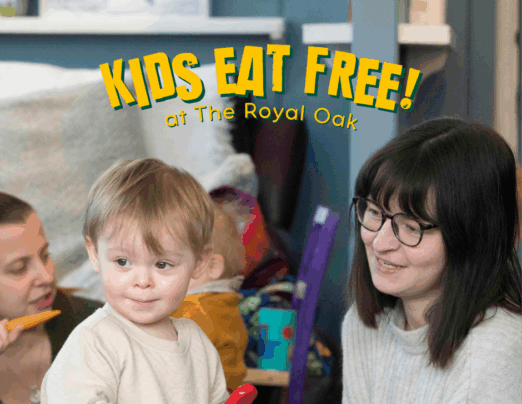 Kids Eat Free all Summer at The Royal Oak!