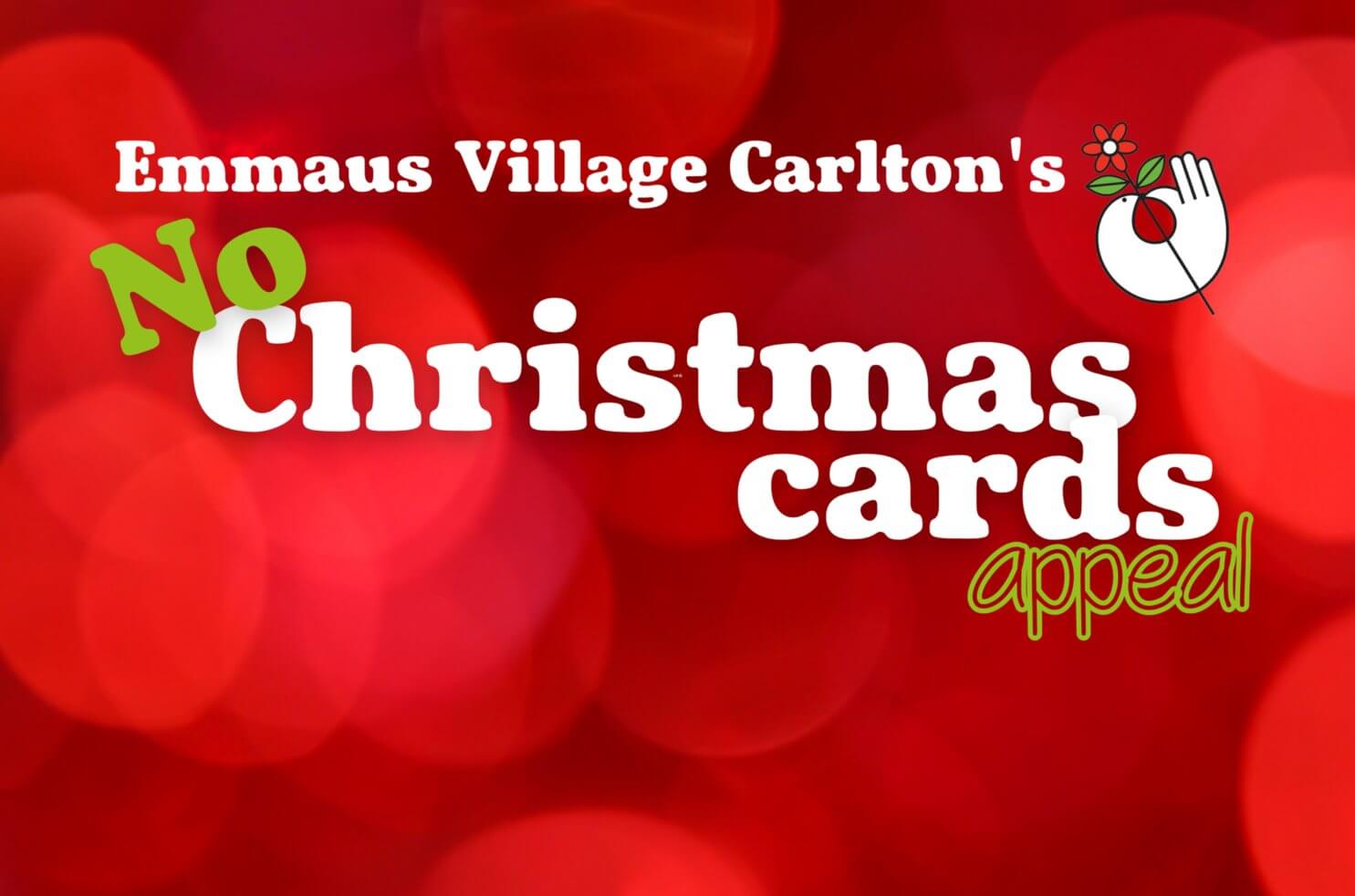 No Christmas Cards Emmaus Village Carlton