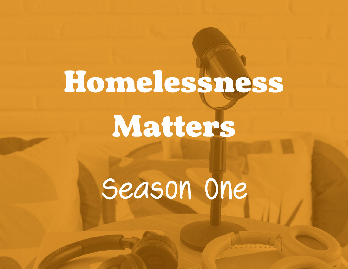 Homelessness Matters, Season One